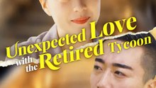 Unexpected Love with the Retired Tycoon | Serie Completa | Short Drama Español