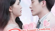 The Tycoon's Undying Devotion | Serie Completa | Short Drama Español