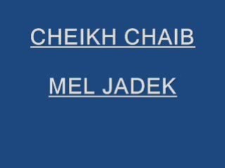 cheikh chaib MEL JADEK