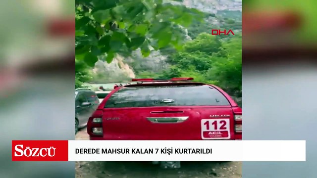 Derede mahsur kalan 7 kişi kurtarıldı