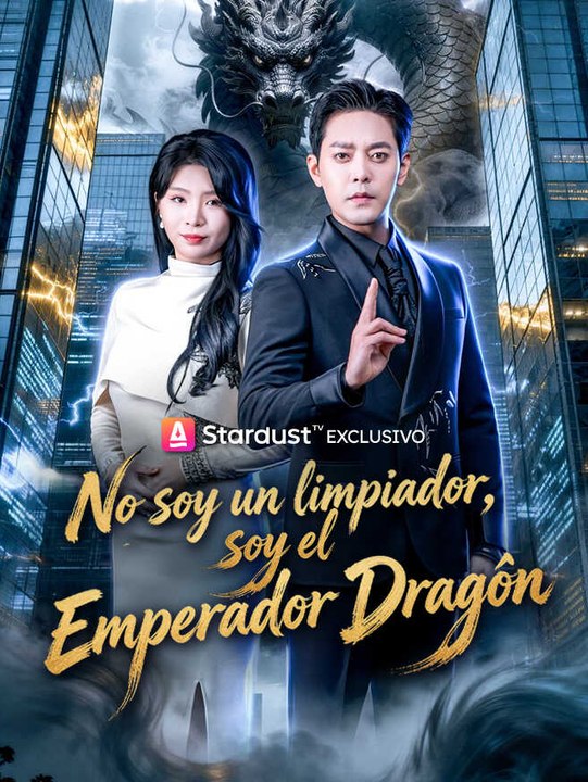 No soy un limpiador, soy el Emperador Dragón | Serie Completa | Short Drama Español