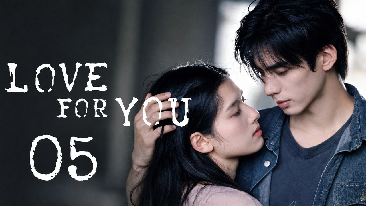 Ep 5 Love for You Eng Sub