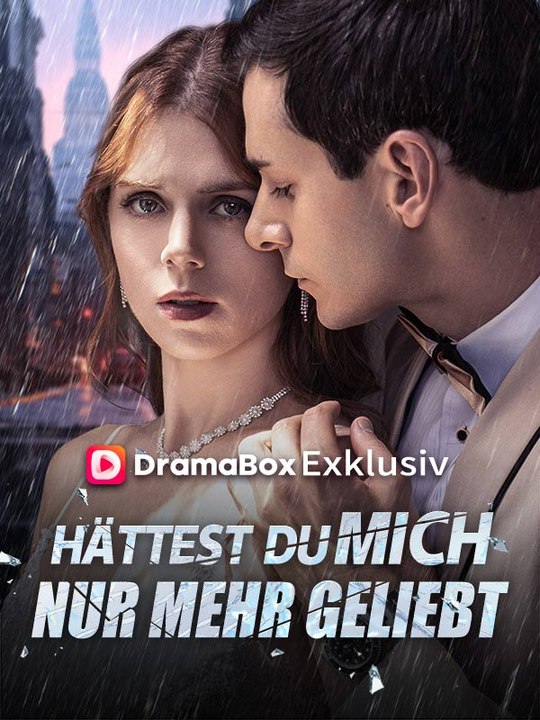 Hättest du mich nur mehr geliebt | Das Minidrama | Delust Language