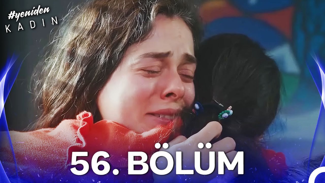 #YENİDEN Kadın 56. Bölüm