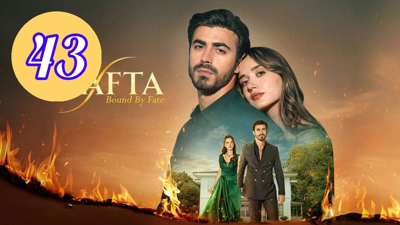 Arafta  Bound by Fate Episode 43 Engsub