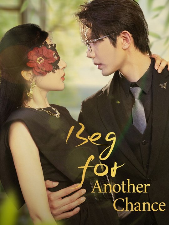 Beg for Another Chance | Full Short Drama | English Sub 2026