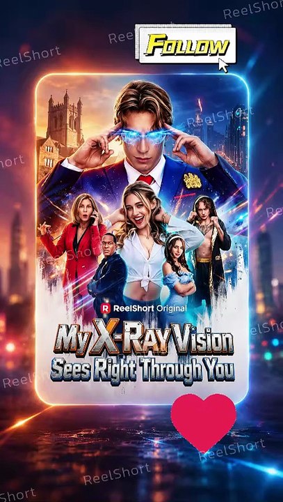 My X-Ray Vision Sees Right Through You | He Used His Power for Revenge