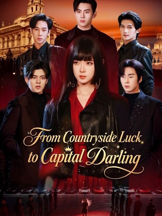 From Countryside Luck to Capital Darling | Full Short Drama | English Sub 2026