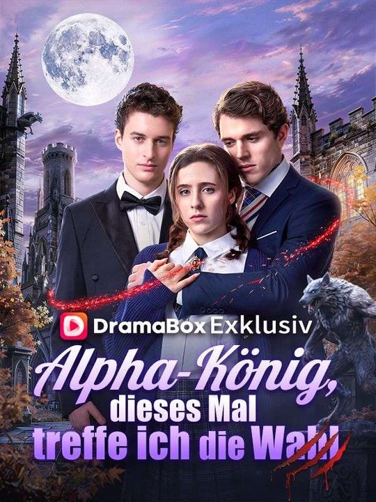 Dieses Mal treffe ich die Wahl, Alpha-König! | Das Minidrama | Delust Language