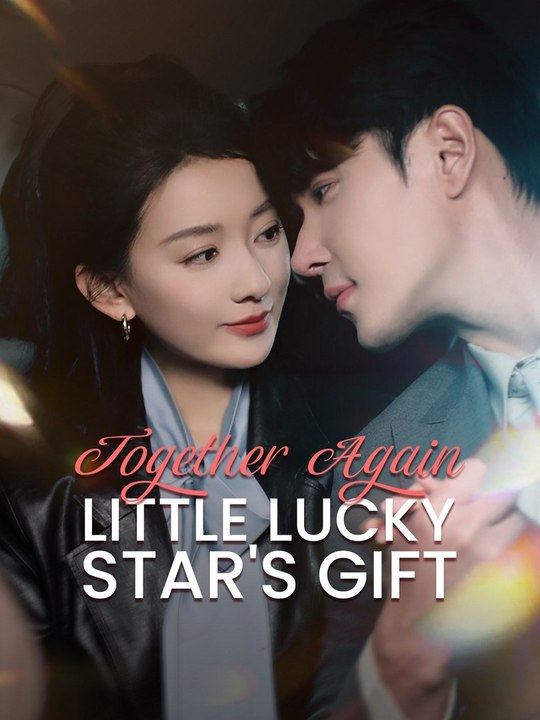 Together Again: Little Lucky Star's Gift | Full Short Drama | English Sub 2026