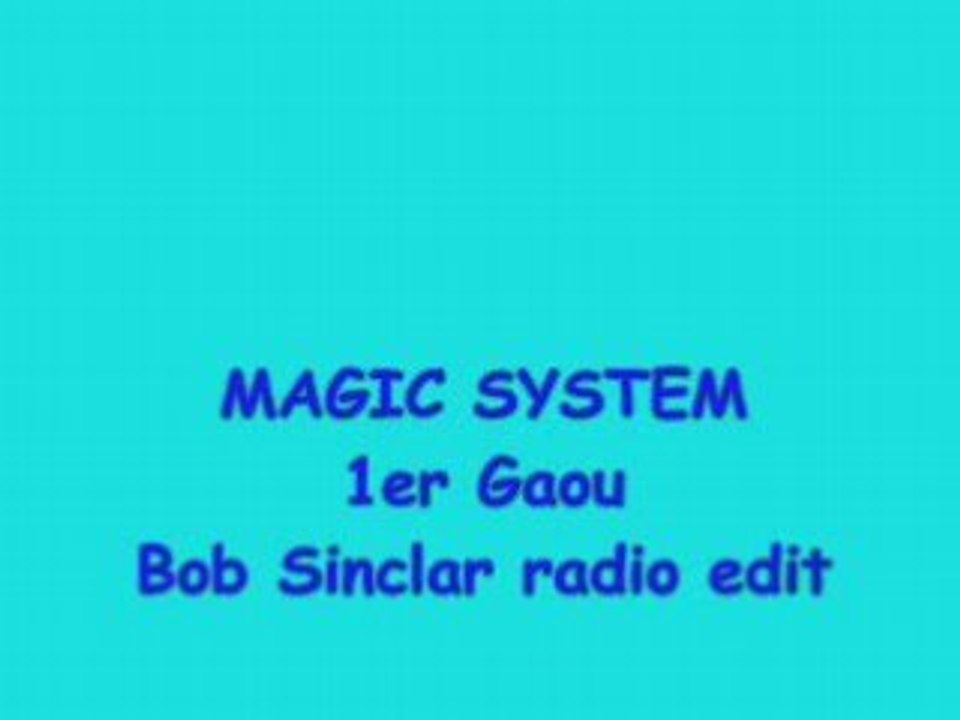 Magic system  1er gaou  bob sinclar radio edit
