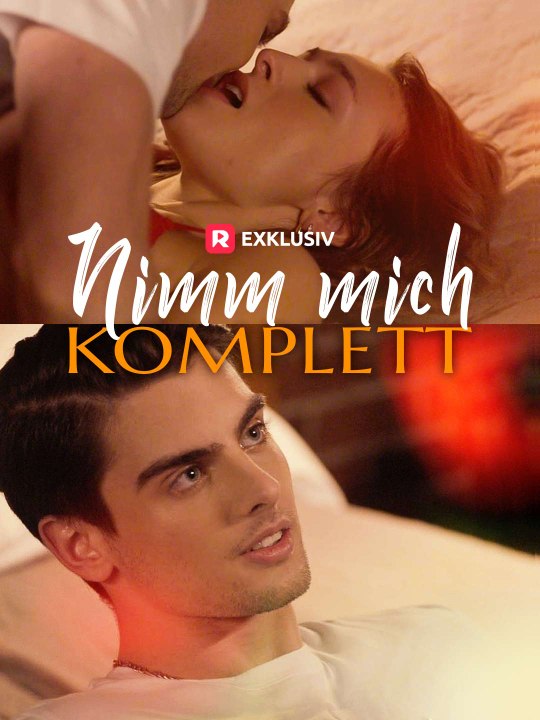 Nimm mich komplett Ganze Folge