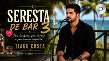 Cd completo 2026/Seresta de bar 3/Tiago Costa