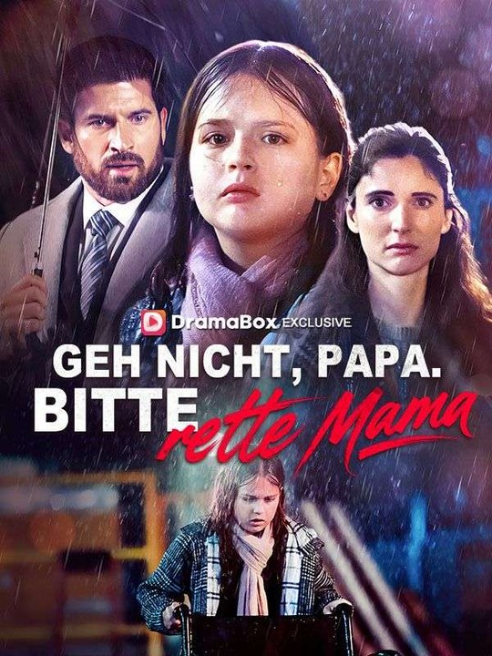 Geh nicht, Papa. Bitte rette Mama Ganze Folge