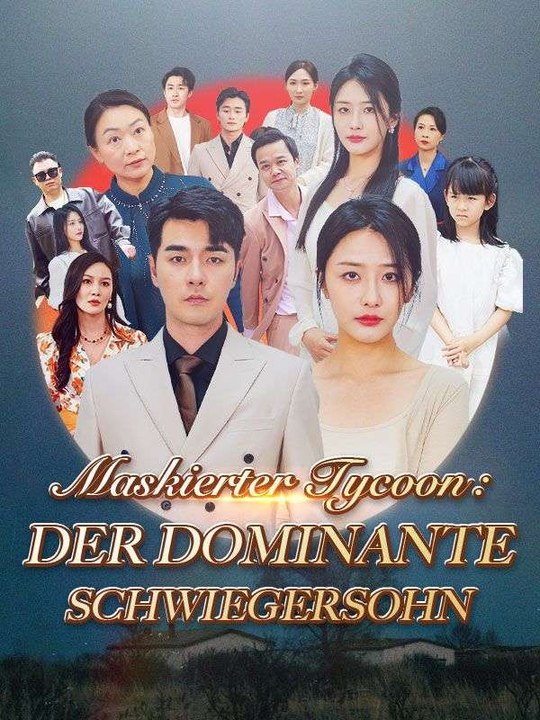 Maskierter Tycoon: Der dominante Schwiegersohn Ganze Folge
