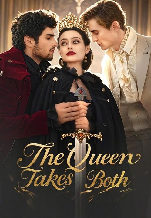 The Queen Takes Both | Full Short Drama | English Sub 2026