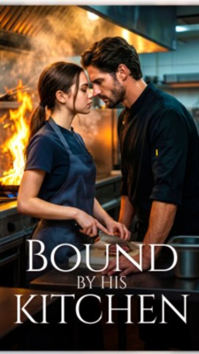 Bound By His Kitchen - Ep ✅ FULL [Eng Sub]