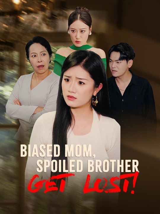 Biased Mom, Spoiled Brother, Get Lost! - Full
