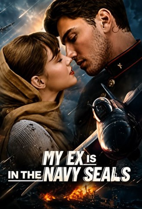 My Ex Is in the Navy SEALs | Military Romance Drama | Love, War & Second Chance | Episodios Completos | Español