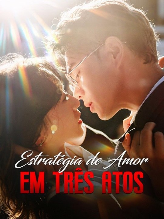 Estratégia de Amor em Três Atos Série Completa