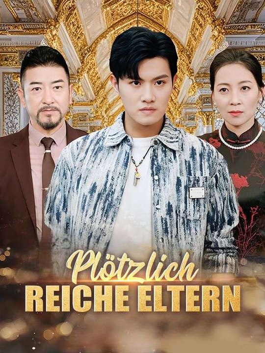 Plötzlich reiche Eltern Ganze Folge