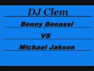 Benny Benassi VS Michael Jackson ( DJ Clem )