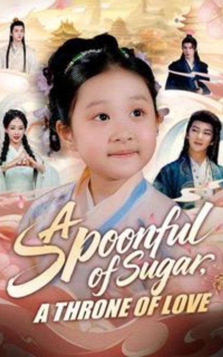 A Spoonful of Sugar, a Throne of Love- Full Engsub