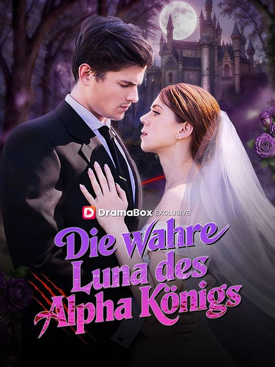 Die wahre Luna des Alpha Königs Ganze Folge