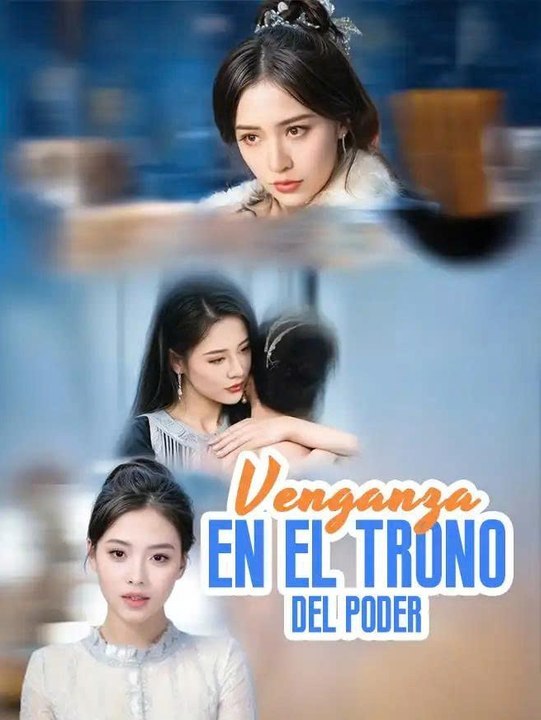 Venganza en el trono del poder - Serie Completa - Kurzes Drama Español | Ganzer Film Deutsch