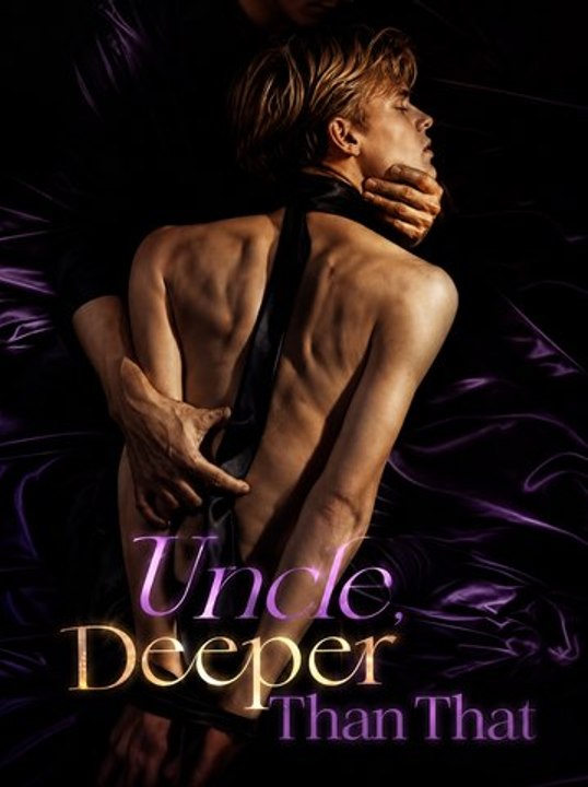 Uncle, Deeper Than That | Full EP | Forbidden Romance Short Drama | Hidden Feelings, Family Secrets & Destiny - ENGSUB