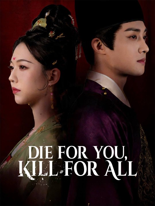 Die For You, Kill For All Full Movie