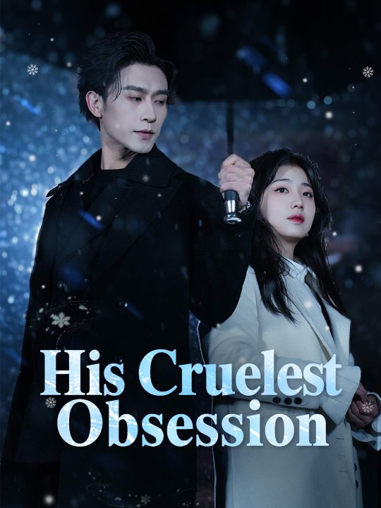 His Cruelest Obsession Full Movie