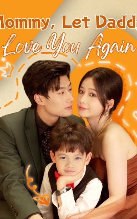 Mommy, Let Daddy Love You Again  Full Engsub