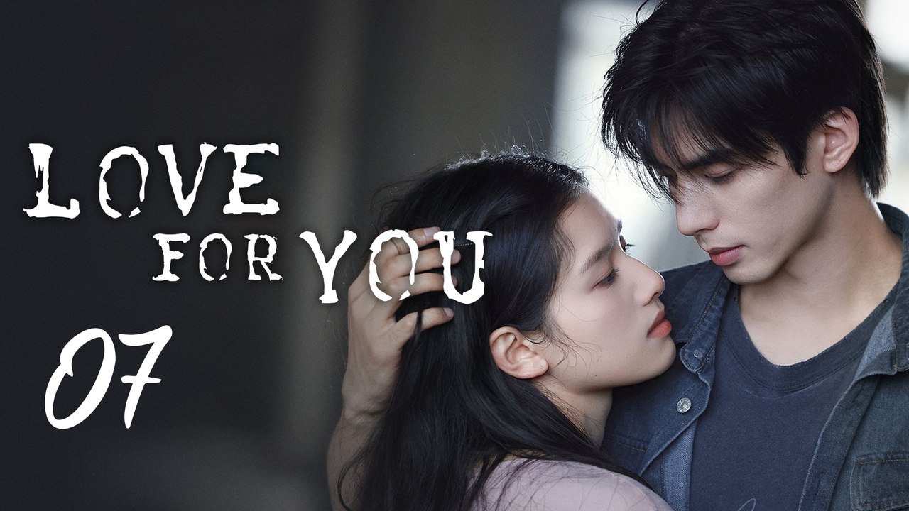 EP.7 - Love for You (2026) EngSub