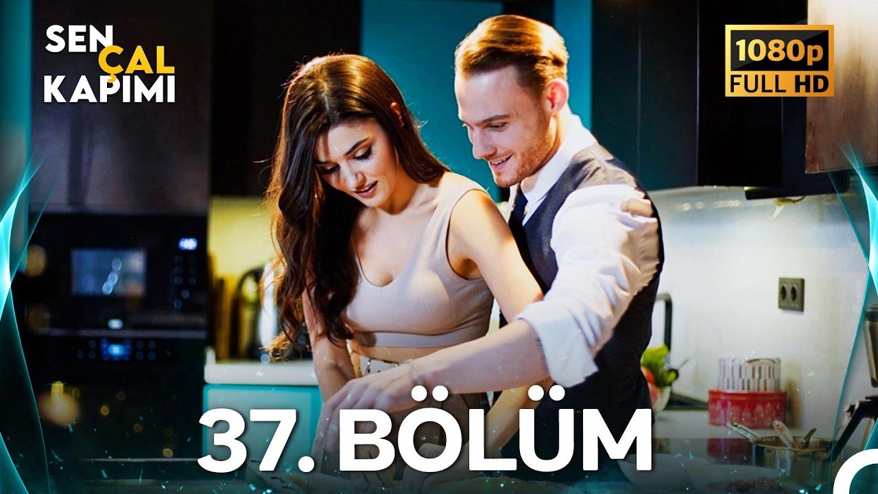 Sen Çal Kapımı 37.Bölüm (Yenilenmiş Görüntü)