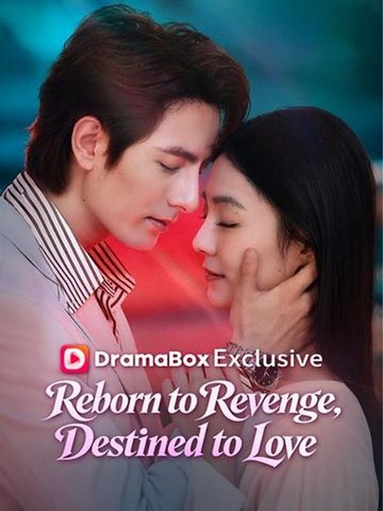 Reborn to Revenge Destined to Love Chinese Drama Englishsub (Exclusive) - Full EPS