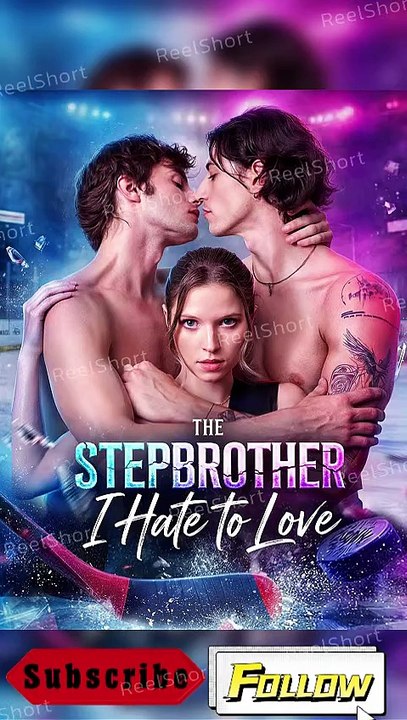The Stepbrother I Hate to Love Dailymotion Movie | Eng Sub, #ReelShort