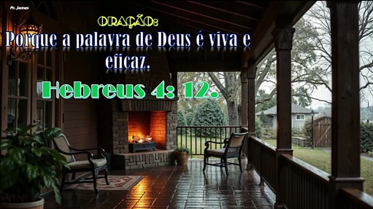 ORAÇÃO:  Porque a palavra de Deus é viva e eficaz.  Hebreus 4: 12.