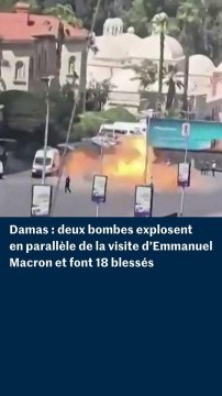 A Damas, les images des explosions près de l’hôtel d’Emmanuel Macron