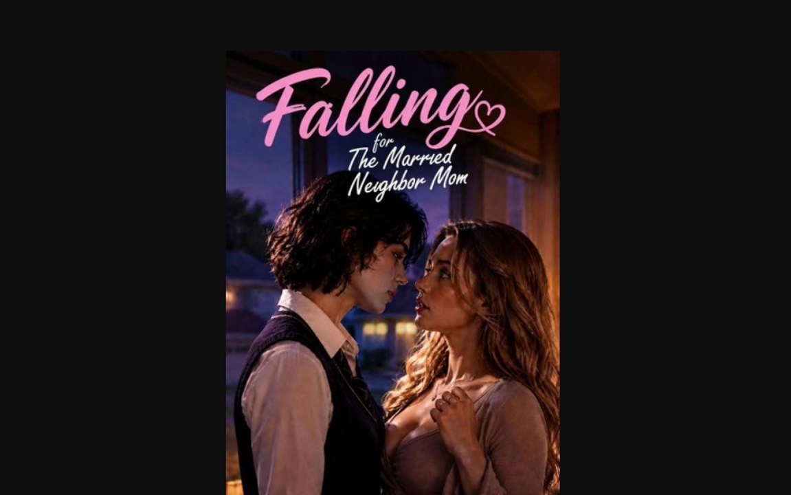 Falling for The Married Neighbor Mom EP⬆️