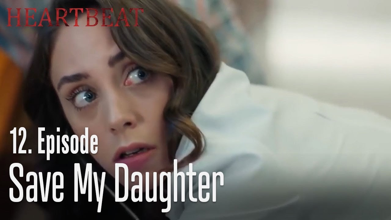 Save my daughter - Heartbeat   Episode 12