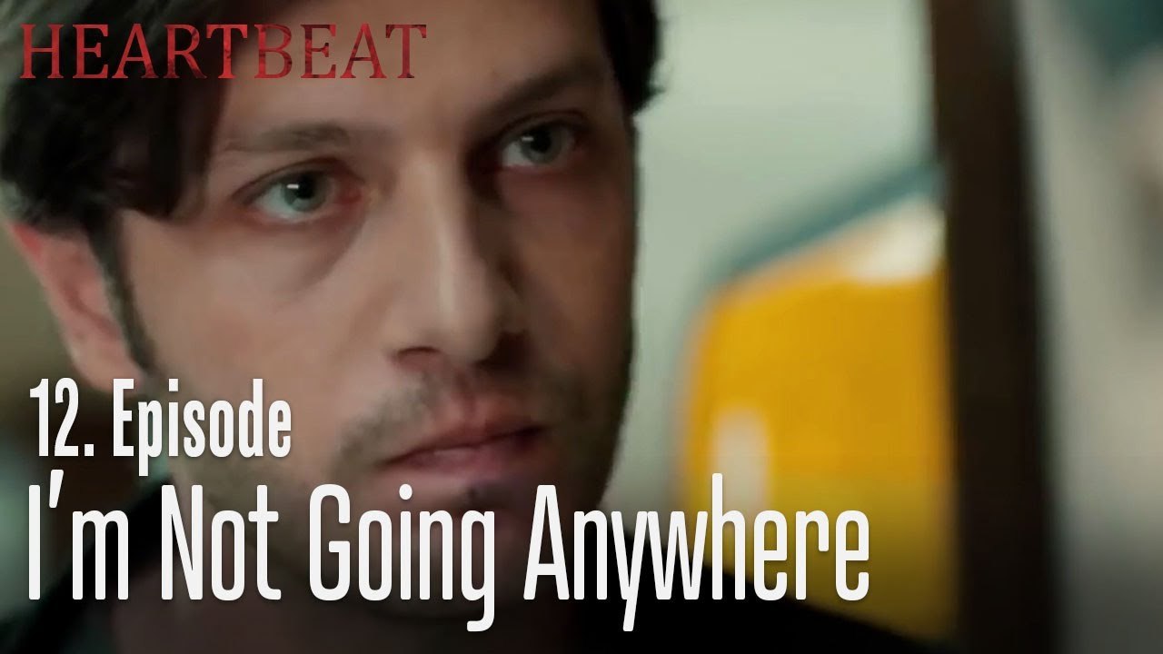 I'm not going anywhere - Heartbeat   Episode 12