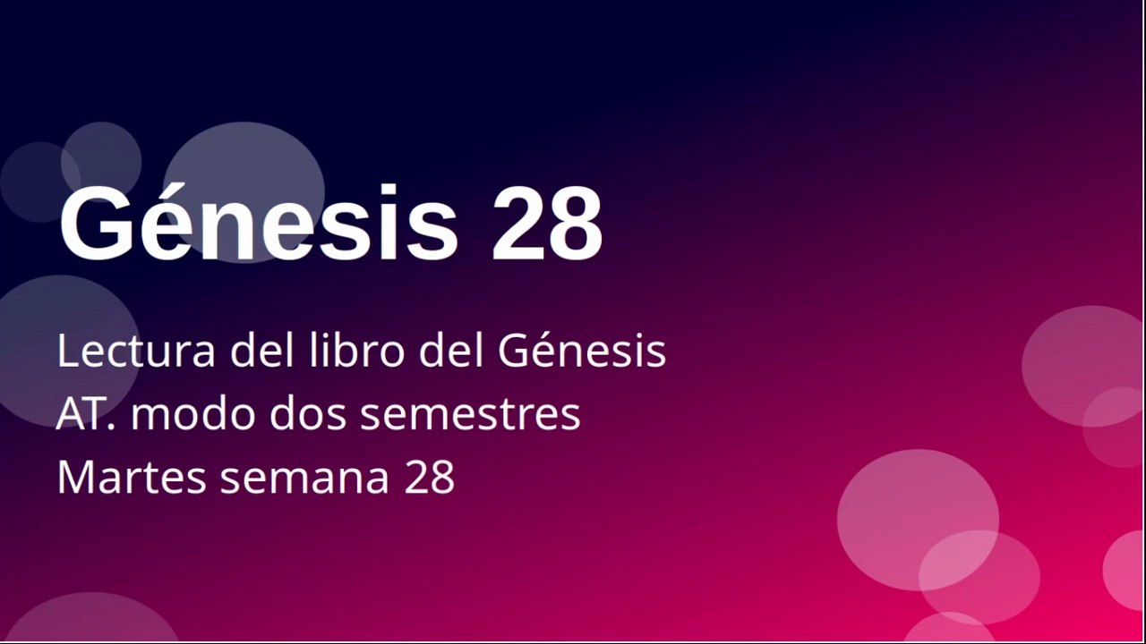 A1S28e Al inicio del Genesis 28 Isaac le pide a Jacob que viaje