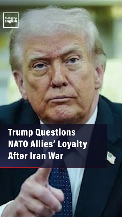 Trump Questions NATO Allies’ Loyalty After Iran War