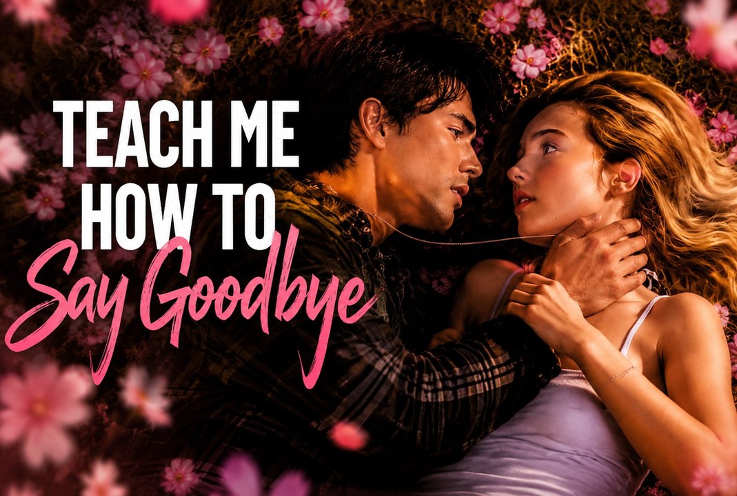 Teach Me How to Say Goodbye Viral Short Heartbreak Romance Emotional Breakup Last Love Story - All Episodes