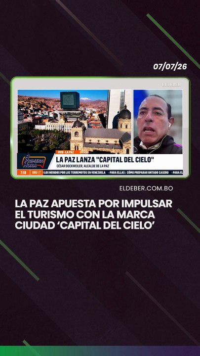 La Paz apuesta por impulsar el turismo con la marca ciudad ‘Capital del Cielo’