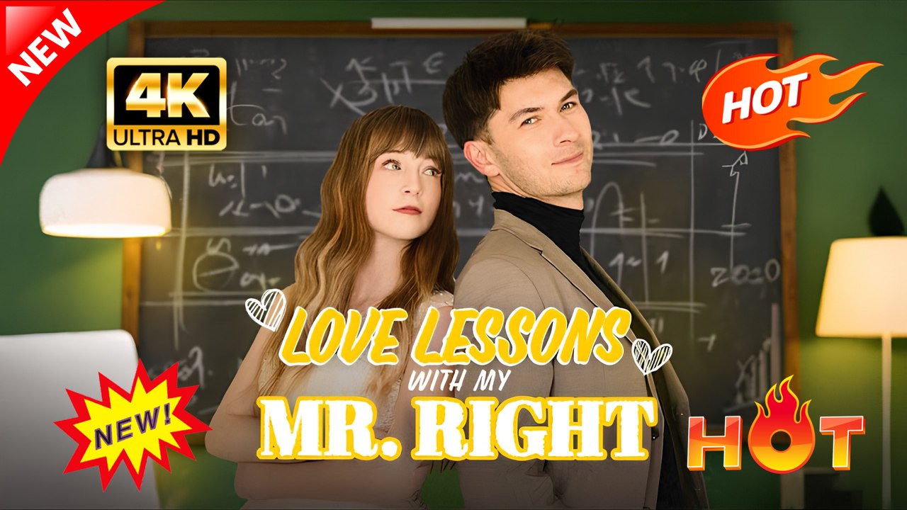 Love Lessons with My Mr.Right | Hot Dramatic Full English