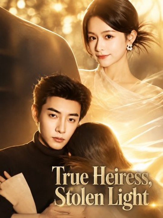 True Heiress, Stolen Light | Full Episode | Emotional Romance Short Drama | Family Secrets & Revenge - Full EP - ENGSUB