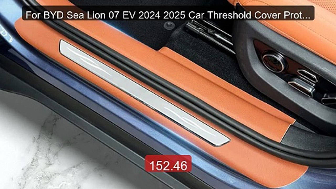 For BYD Sea Lion 07 EV 2024 2025 Car Threshold Cover Protectio... -- Best Buy 2026 | Great Quality!