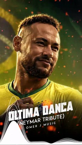 Oltima Danca (Neymar Tribute) | The Last Dance of a Legend | Neymar Jr. | OMER J MUSIC